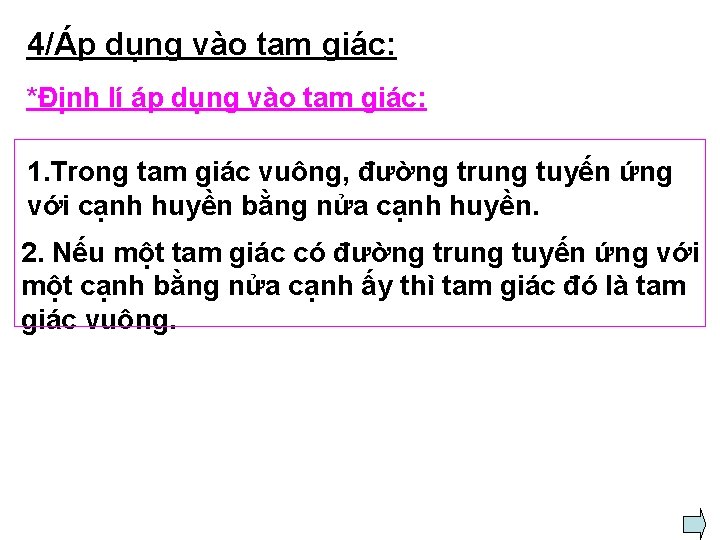 4/Áp dụng vào tam giác: *Định lí áp dụng vào tam giác: 1. Trong