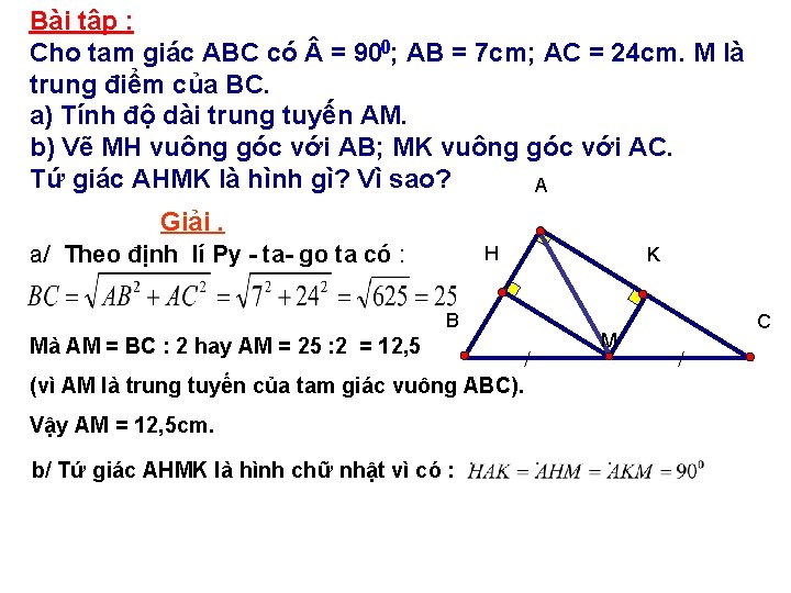 Bài tập : Cho tam giác ABC có = 900; AB = 7 cm;