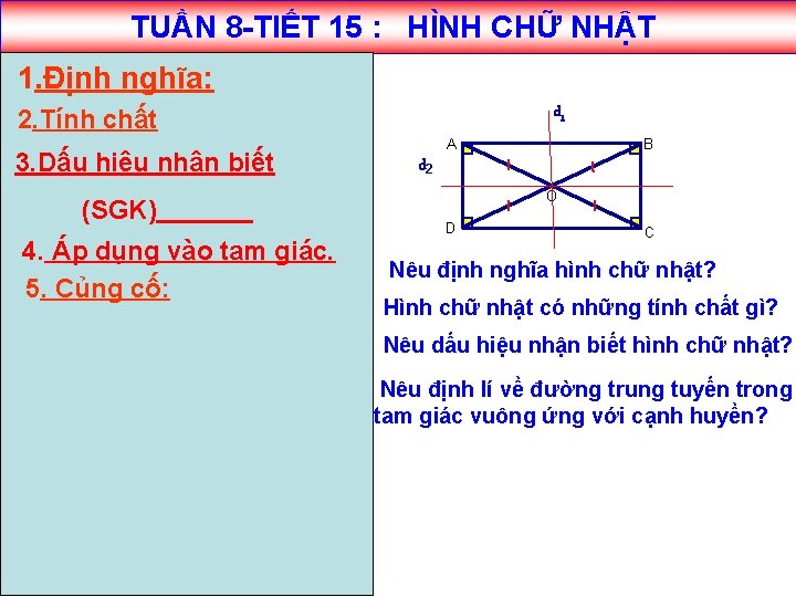 TUẦN 8 -TIẾT 15 : HÌNH CHỮ NHẬT 1. Định nghĩa: d 1 2.