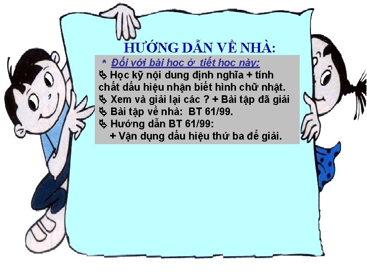 HƯỚNG DẪN VỀ NHÀ: * Đối với bài học ở tiết học này: Học