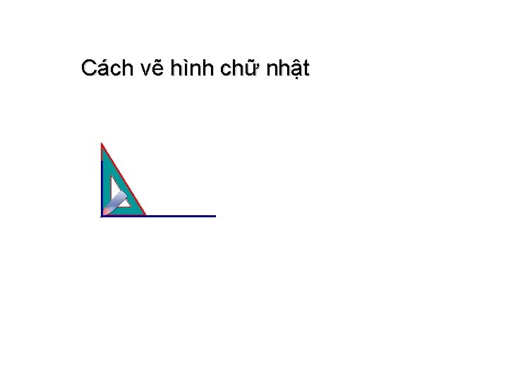 Cách vẽ hình chữ nhật 