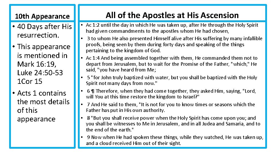 10 th Appearance • 40 Days after His resurrection. • This appearance is mentioned