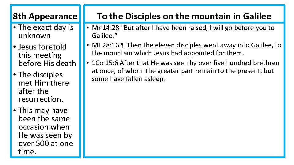 8 th Appearance To the Disciples on the mountain in Galilee • The exact