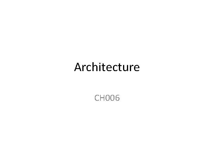 Architecture CH 006 