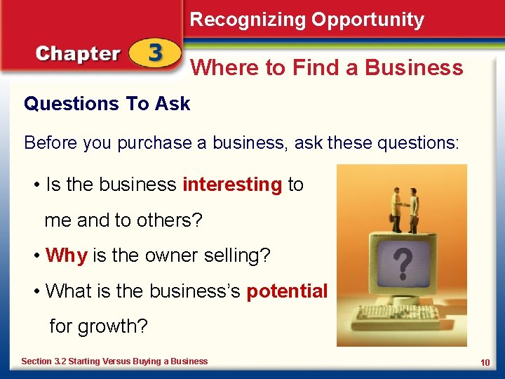 Recognizing Opportunity Where to Find a Business Questions To Ask Before you purchase a