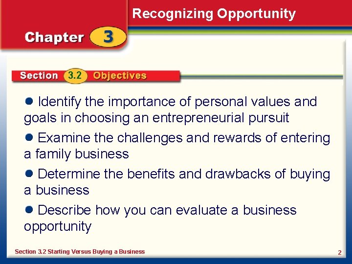 Recognizing Opportunity 3. 2 Identify the importance of personal values and goals in choosing