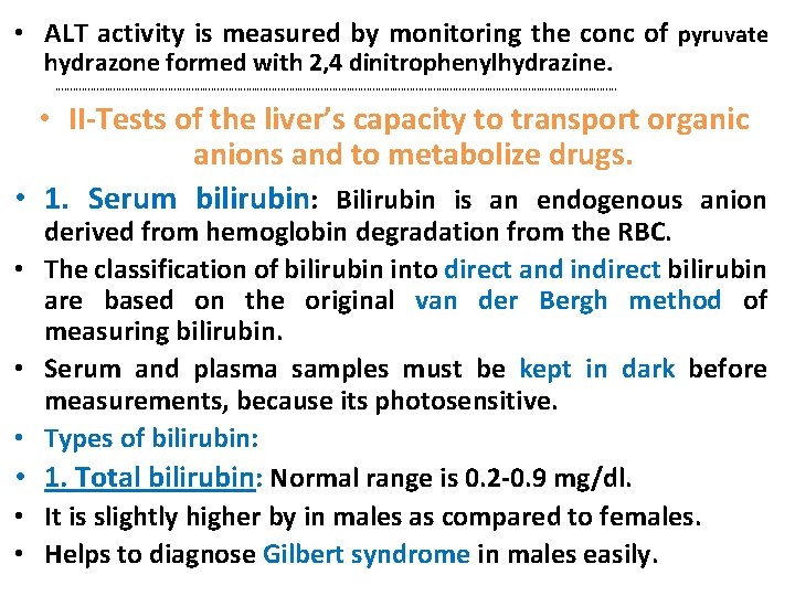  • ALT activity is measured by monitoring the conc of pyruvate hydrazone formed