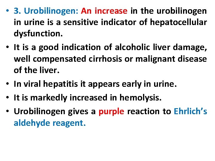  • 3. Urobilinogen: An increase in the urobilinogen in urine is a sensitive