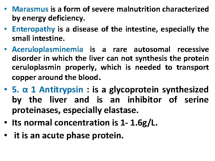  • Marasmus is a form of severe malnutrition characterized by energy deficiency. •