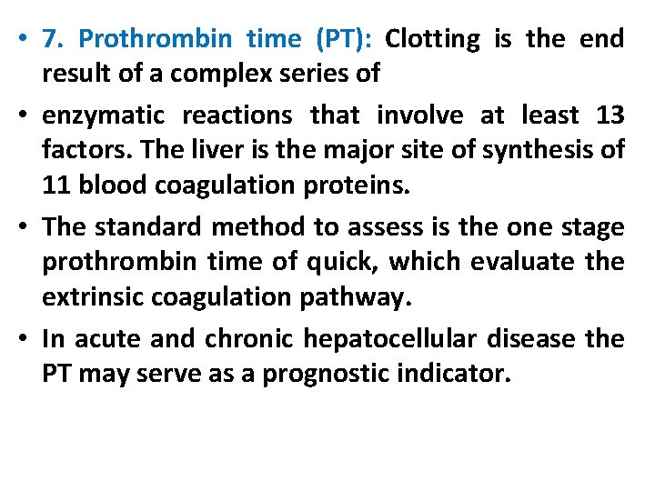  • 7. Prothrombin time (PT): Clotting is the end result of a complex