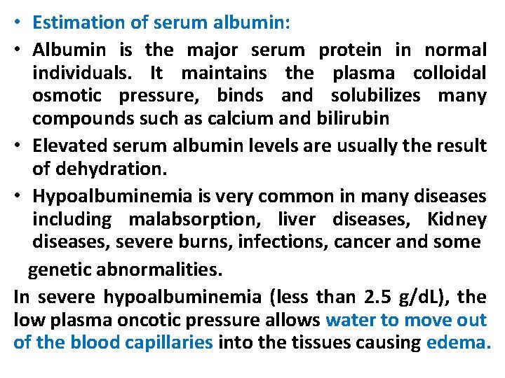  • Estimation of serum albumin: • Albumin is the major serum protein in