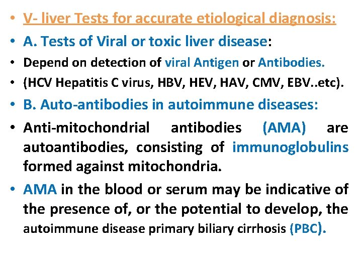  • V- liver Tests for accurate etiological diagnosis: • A. Tests of Viral