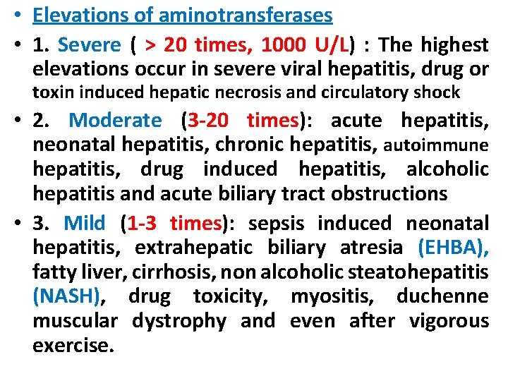  • Elevations of aminotransferases • 1. Severe ( > 20 times, 1000 U/L)