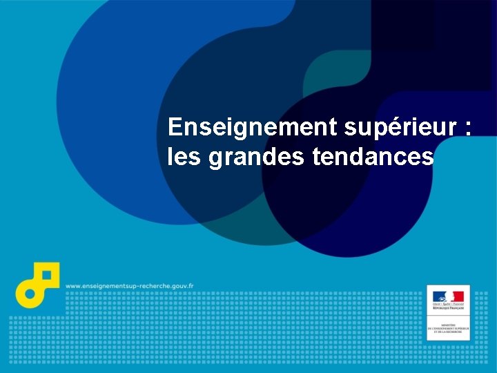 Enseignement supérieur : les grandes tendances 