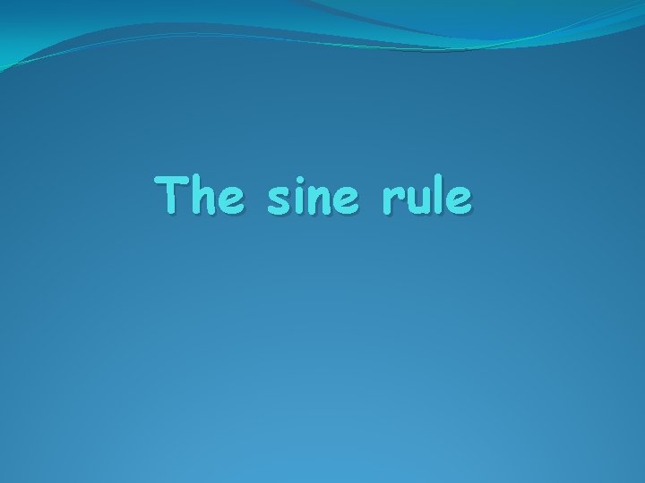 The sine rule 