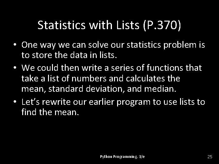Statistics with Lists (P. 370) • One way we can solve our statistics problem