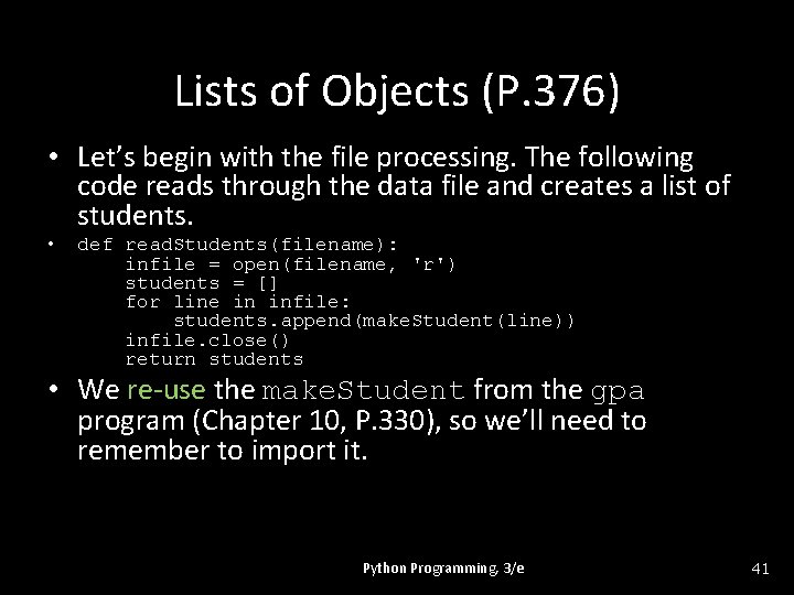 Lists of Objects (P. 376) • Let’s begin with the file processing. The following