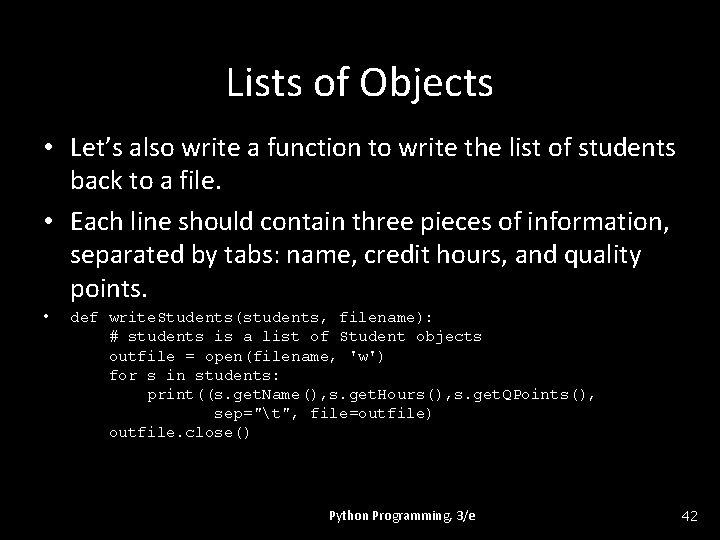 Lists of Objects • Let’s also write a function to write the list of