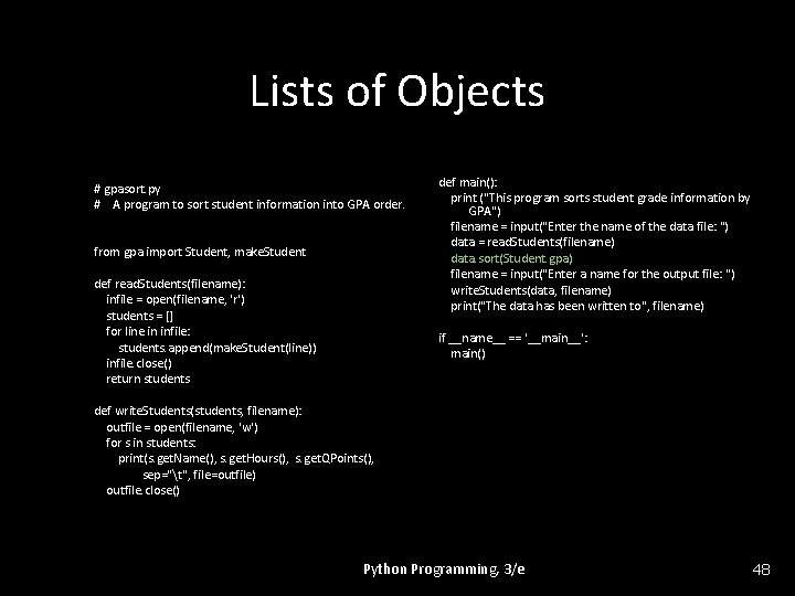 Lists of Objects # gpasort. py # A program to sort student information into