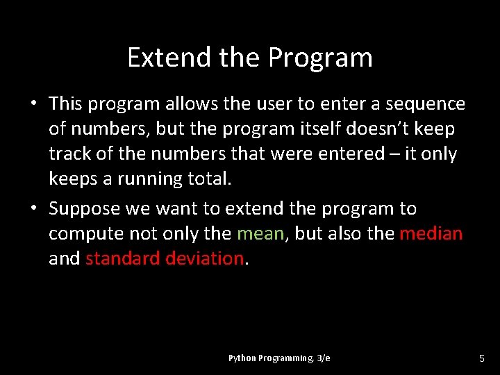 Extend the Program • This program allows the user to enter a sequence of