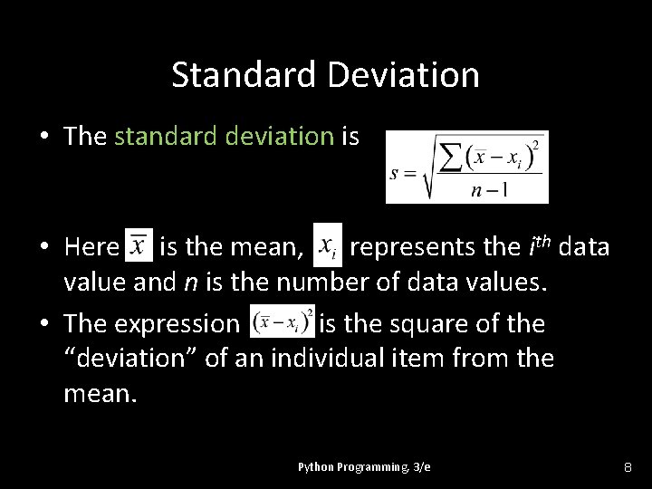 Standard Deviation • The standard deviation is • Here is the mean, represents the