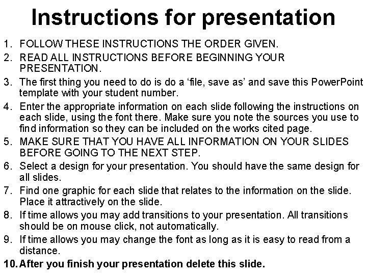 Instructions for presentation 1. FOLLOW THESE INSTRUCTIONS THE ORDER GIVEN. 2. READ ALL INSTRUCTIONS