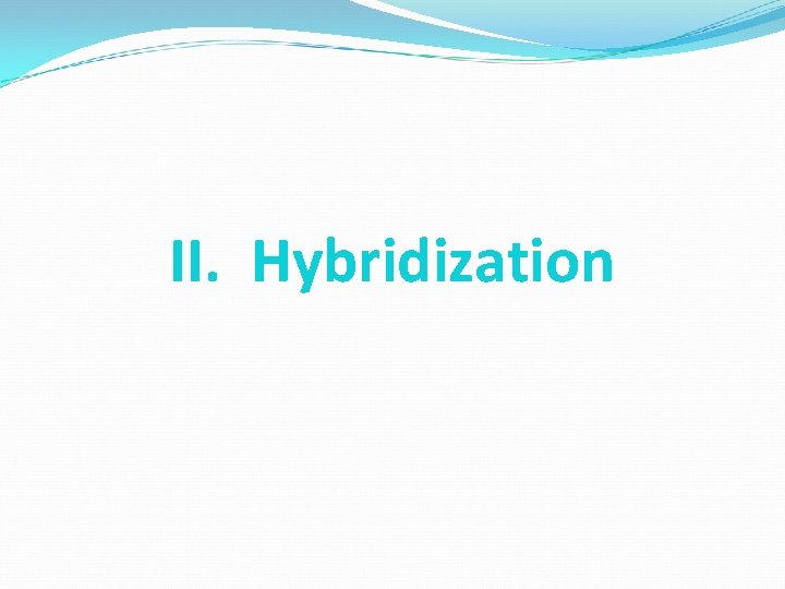 II. Hybridization 