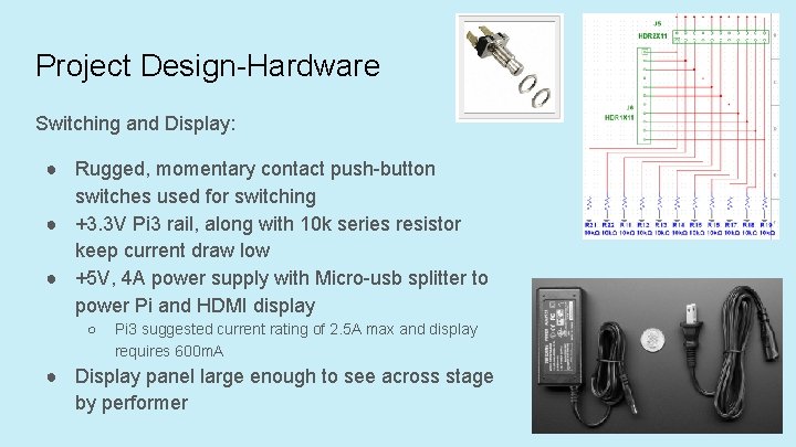 Project Design-Hardware Switching and Display: ● Rugged, momentary contact push-button switches used for switching