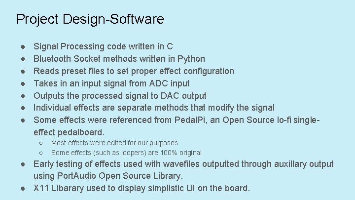 Project Design-Software ● ● ● ● Signal Processing code written in C Bluetooth Socket