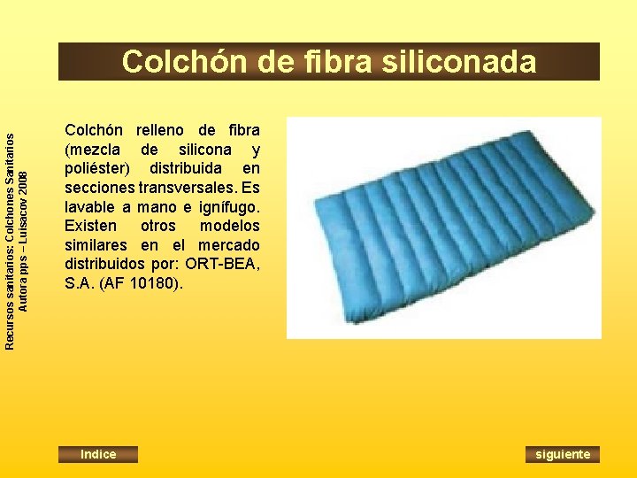 Recursos sanitarios: Colchones Sanitarios Autora pps – Luisacov 2008 Colchón de fibra siliconada Colchón