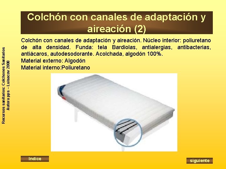 Recursos sanitarios: Colchones Sanitarios Autora pps – Luisacov 2008 Colchón con canales de adaptación