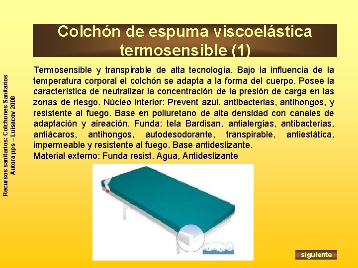 Recursos sanitarios: Colchones Sanitarios Autora pps – Luisacov 2008 Colchón de espuma viscoelástica termosensible