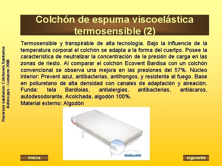 Recursos sanitarios: Colchones Sanitarios Autora pps – Luisacov 2008 Colchón de espuma viscoelástica termosensible