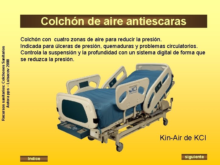 Recursos sanitarios: Colchones Sanitarios Autora pps – Luisacov 2008 Colchón de aire antiescaras Colchón