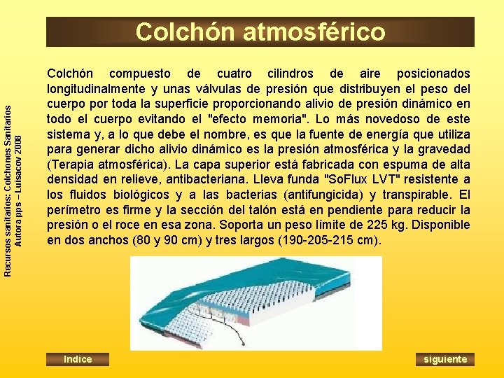Recursos sanitarios: Colchones Sanitarios Autora pps – Luisacov 2008 Colchón atmosférico Colchón compuesto de