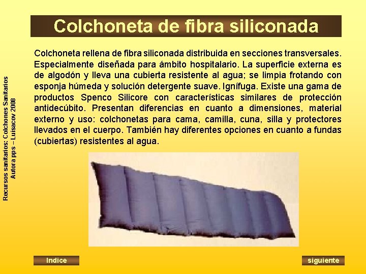 Recursos sanitarios: Colchones Sanitarios Autora pps – Luisacov 2008 Colchoneta de fibra siliconada Colchoneta