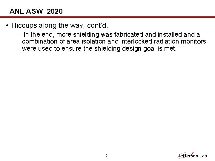 ANL ASW 2020 • Hiccups along the way, cont’d. －In the end, more shielding