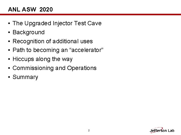 ANL ASW 2020 • • The Upgraded Injector Test Cave Background Recognition of additional