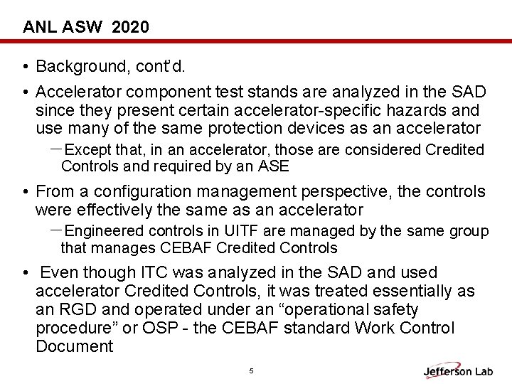 ANL ASW 2020 • Background, cont’d. • Accelerator component test stands are analyzed in
