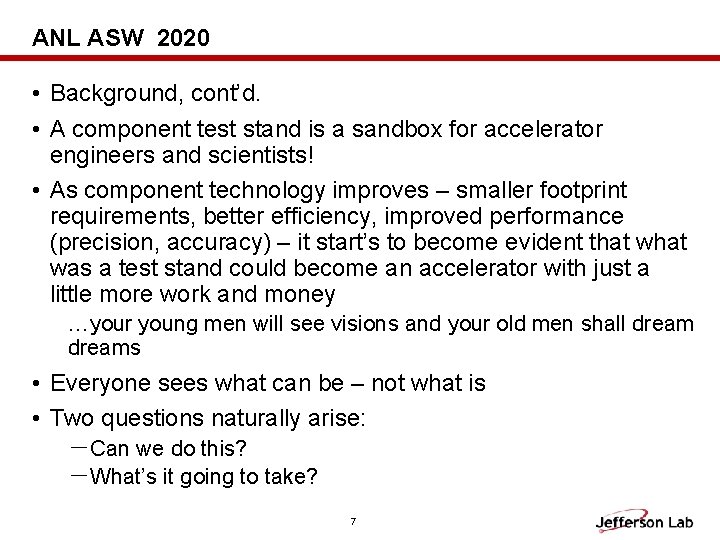 ANL ASW 2020 • Background, cont’d. • A component test stand is a sandbox