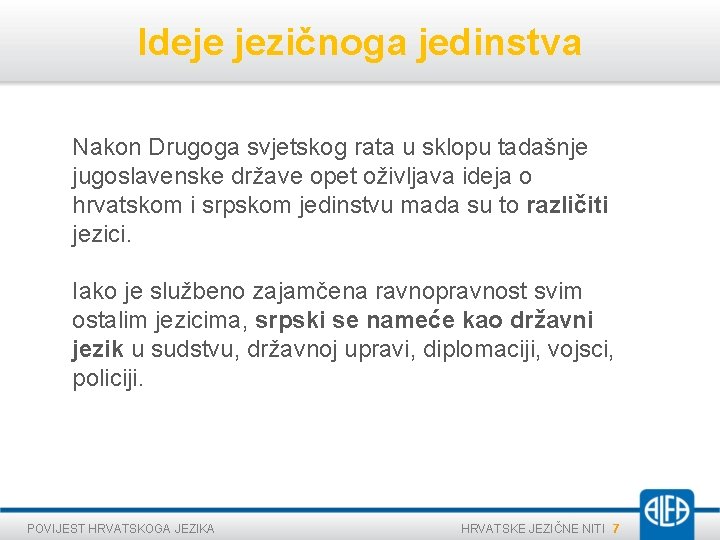 Ideje jezičnoga jedinstva Nakon Drugoga svjetskog rata u sklopu tadašnje jugoslavenske države opet oživljava Ideje jezičnoga jedinstva Nakon Drugoga svjetskog rata u sklopu tadašnje jugoslavenske države opet oživljava