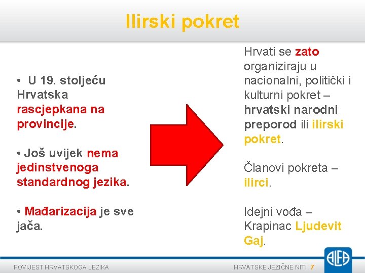 Ilirski pokret • U 19. stoljeću Hrvatska rascjepkana na provincije. • Još uvijek nema