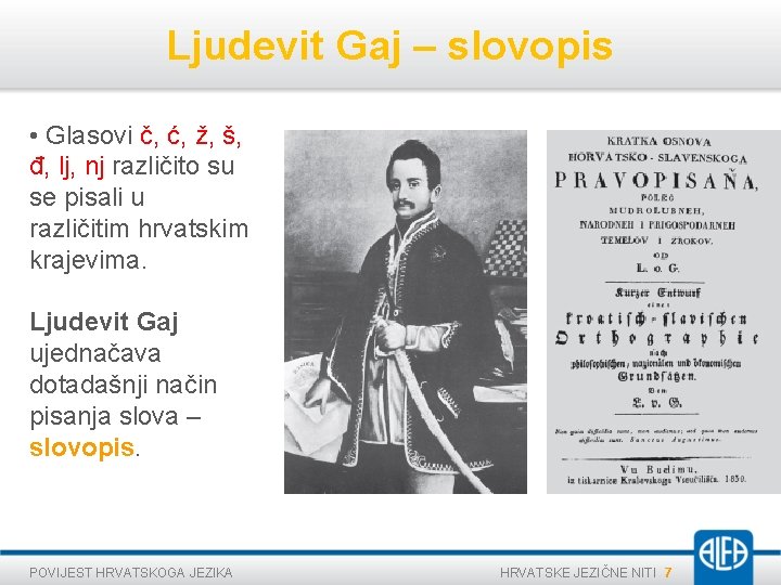 Ljudevit Gaj – slovopis • Glasovi č, ć, ž, š, đ, lj, nj različito