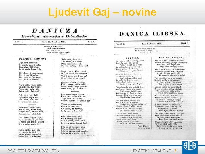 Ljudevit Gaj – novine POVIJEST HRVATSKOGA JEZIKA HRVATSKE JEZIČNE NITI 7 