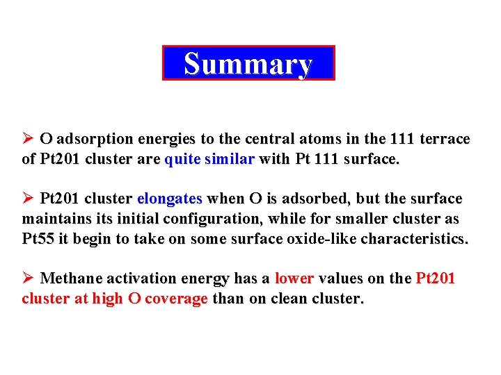 Summary Ø O adsorption energies to the central atoms in the 111 terrace of