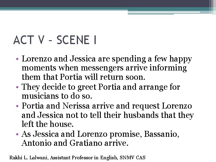 ACT V – SCENE I • Lorenzo and Jessica are spending a few happy