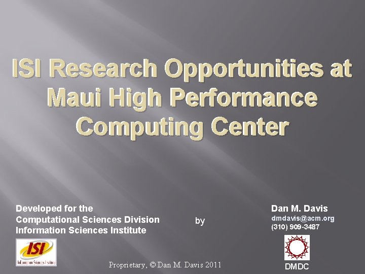 ISI Research Opportunities at Maui High Performance Computing Center Developed for the Computational Sciences