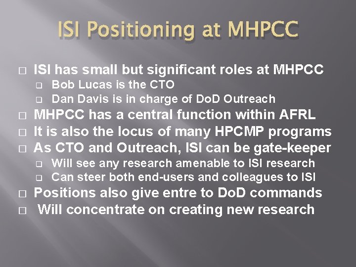 ISI Positioning at MHPCC � ISI has small but significant roles at MHPCC q