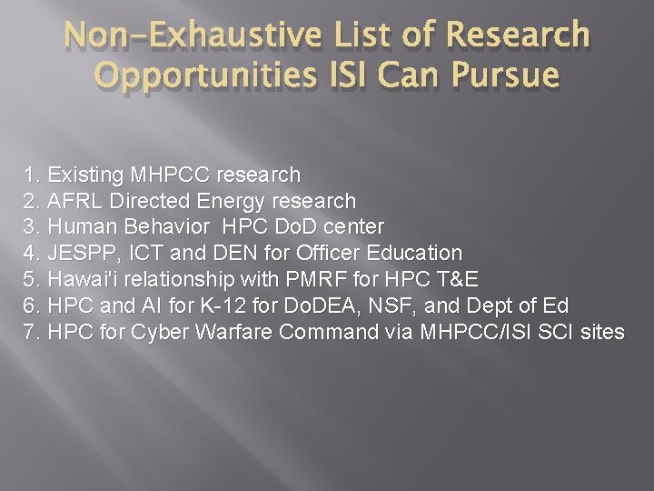 Non-Exhaustive List of Research Opportunities ISI Can Pursue 1. Existing MHPCC research 2. AFRL