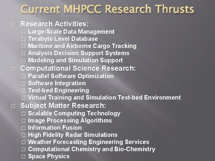 Current MHPCC Research Thrusts � Research Activities: � � � Computational Science Research: �